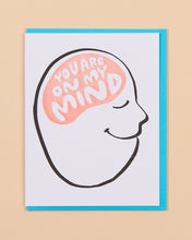Load image into Gallery viewer, And Here We Are On My Mind Greeting Card