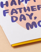 Load image into Gallery viewer, And Here We Are Happy Father's Day Mom Greeting Card