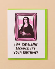 Load image into Gallery viewer, And Here We Are Mona Lisa Birthday Card
