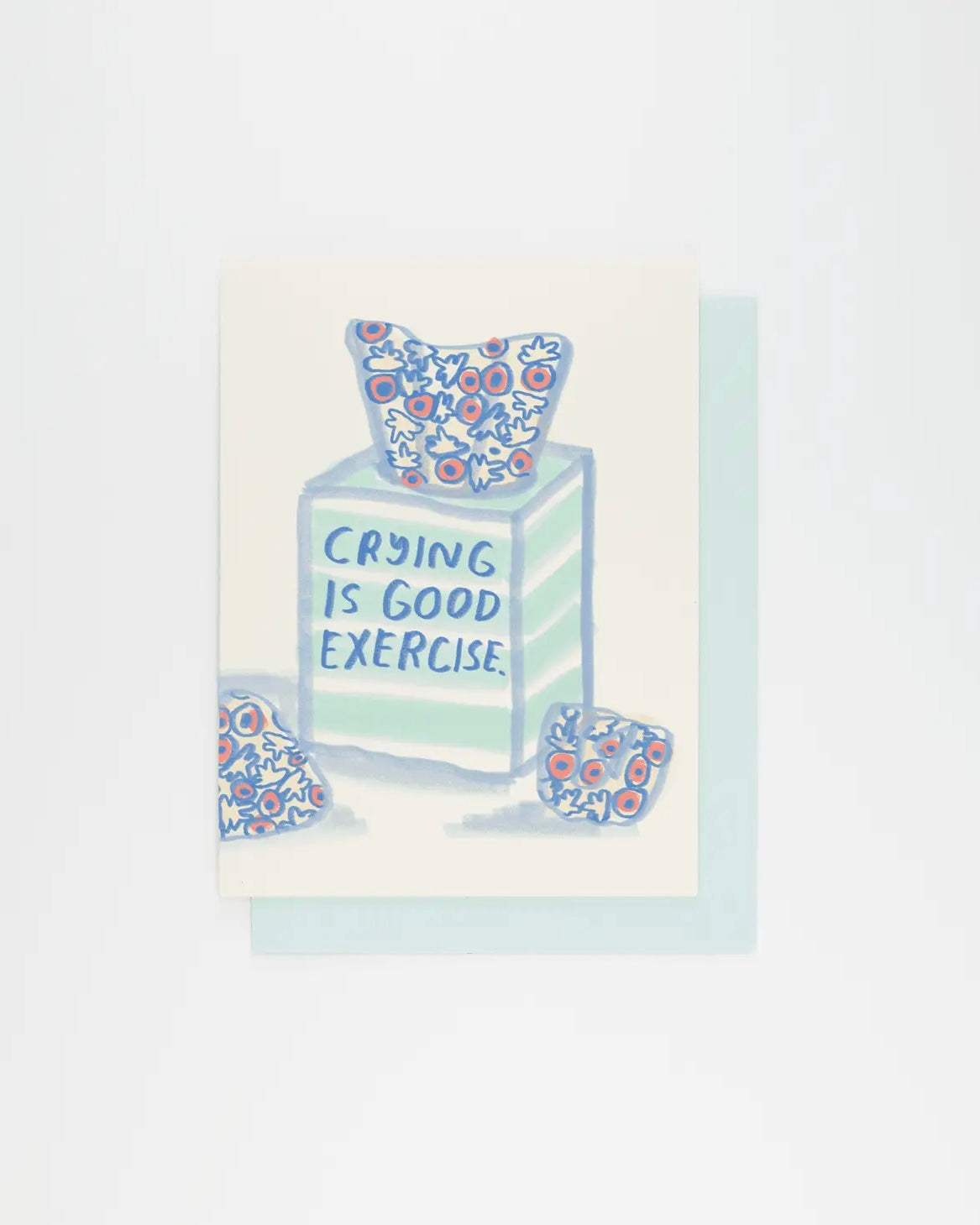 People I've Loved Crying Is Good Exercise Card