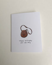 Load image into Gallery viewer, Say it With Sarcasm Old Bag Birthday Card
